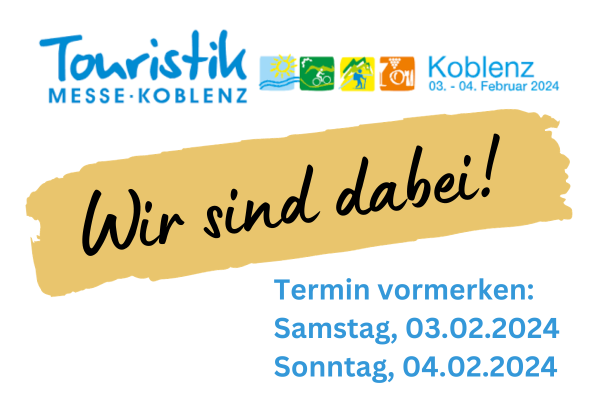Touristikmesse Koblenz – wir sind dabei am 03.02. & 04.02.2024